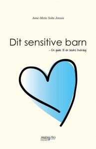 Dit sensitive barn Anne-Mette Sohn Jensen